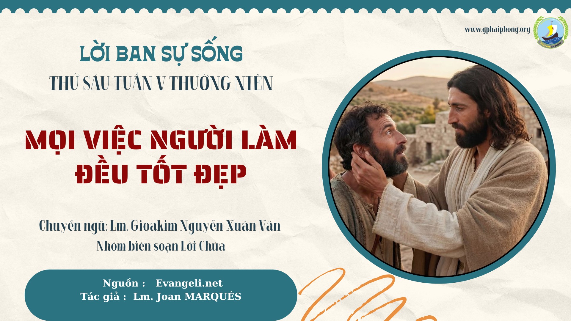 Lời ban Sự sống: Mọi việc Người làm đều tốt đẹp_Thứ Sáu Tuần V mùa Thường niên